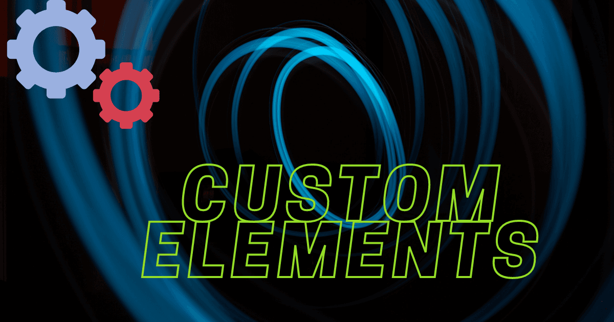 Introduction to Custom Elements