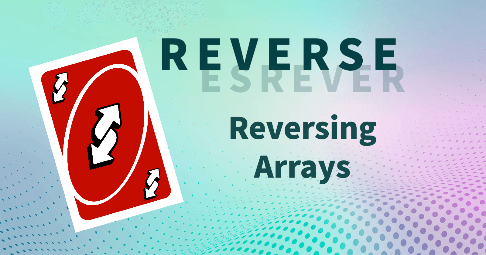 How many ways can we reverse an Array?